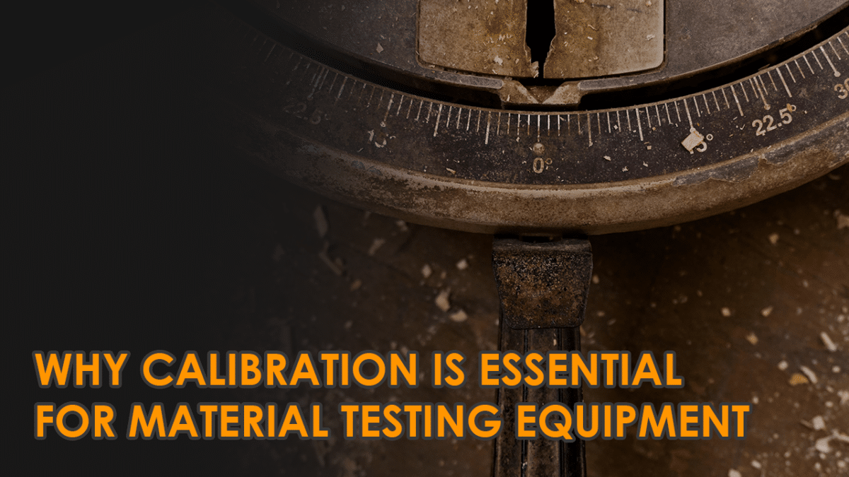 Why Calibration is Essential for Material Testing Equipment